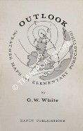 Outlook - Weather Maps and Elementary Forecasting by WHITE, G. W.